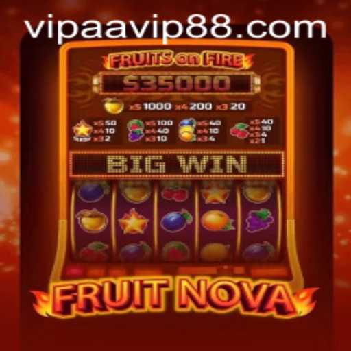 Discover the Thrills of FruitNova: A Dynamic Gaming Experience with AAVIP88.COM